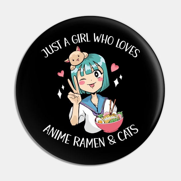 Just A Girl Who Loves Anime Ramen And Cats Pin by OnepixArt