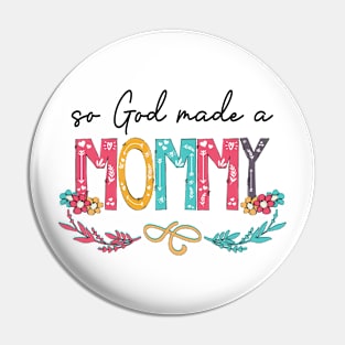 So God Made A Mommy Happy Mother's Day Pin