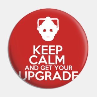 Keep calm and get your upgrade Pin