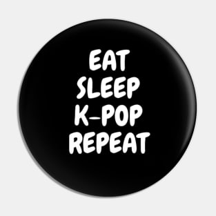 EAT, SLEEP, K-POP, REPEAT Pin