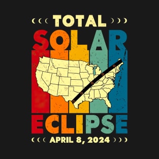 Total Solar Eclipse April 8 2024 America Path Of Totality T-Shirt