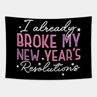 I Already Broke My New Year's Resolutions Tapestry