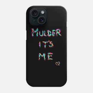 Mulder it's me Phone Case