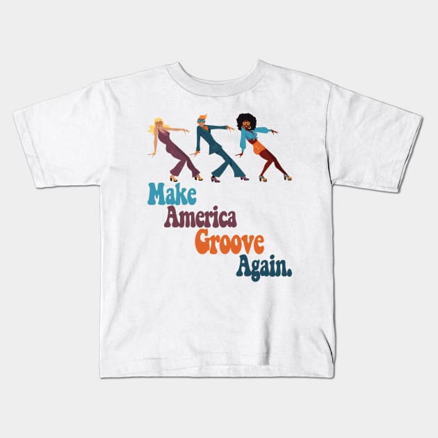 Make America Groove Again T Shirt 1970s Disco Dancers Make America Groove Again T Shirt 1970s Disco Dancers