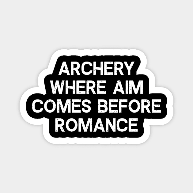 Archery Where Aim Comes Before Romance Magnet by trendynoize