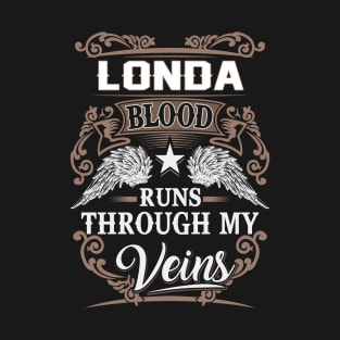 Londa Name T Shirt - Londa Blood Runs Through My Veins Gift Item T-Shirt