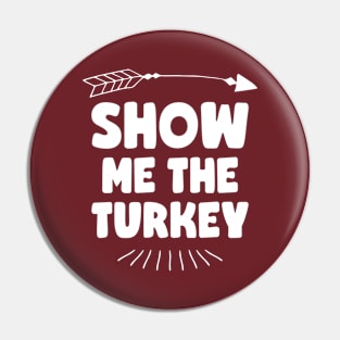 Show Me The Turkey Pin