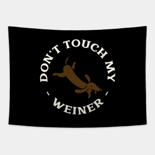 Don't touch my weiner Tapestry