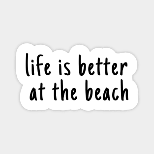 Life Is Better  At The Beach Magnet