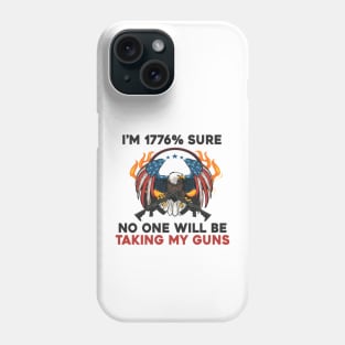 i am 1776% sure No One Will Be Taking My Guns American Flag Vintage Phone Case