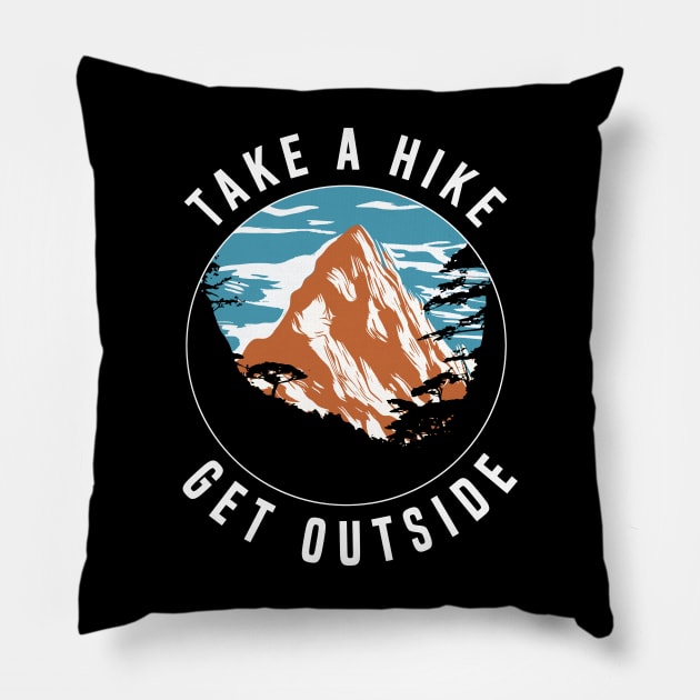 Take a Hike Get Outside - Hiking Pillow by dnlribeiro88