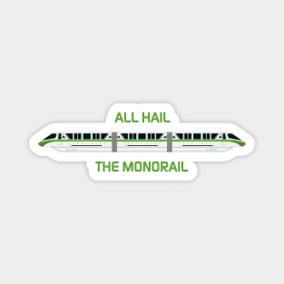 All Hail the Green Monorail Magnet