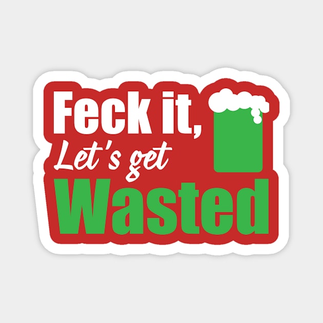 Feck it let's get wasted (white) Magnet by nektarinchen