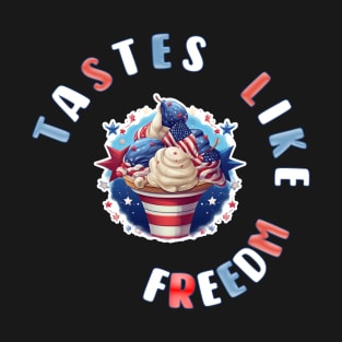 Tastes Like Freedom T-Shirt