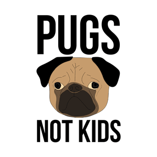 Pugs Not Kids T-Shirt