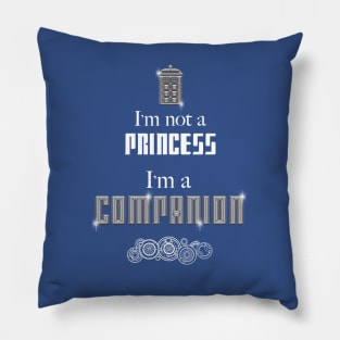 I'm Not a Princess, I'm a Companion | Doctor Who Pillow