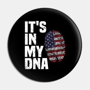 4th of July American Flag Patriotic Its in my DNA Pin