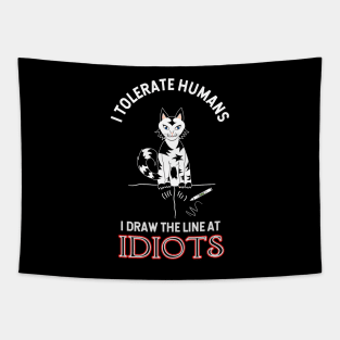 I Tolerate Humans, I Draw The Line At Idiots Tapestry