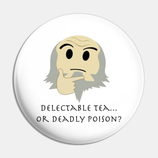 Uncle Iroh Thinking Emoji "Delectable Tea or Deadly Poison?" Pin