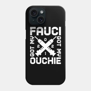 Got my fauci ouchie Phone Case