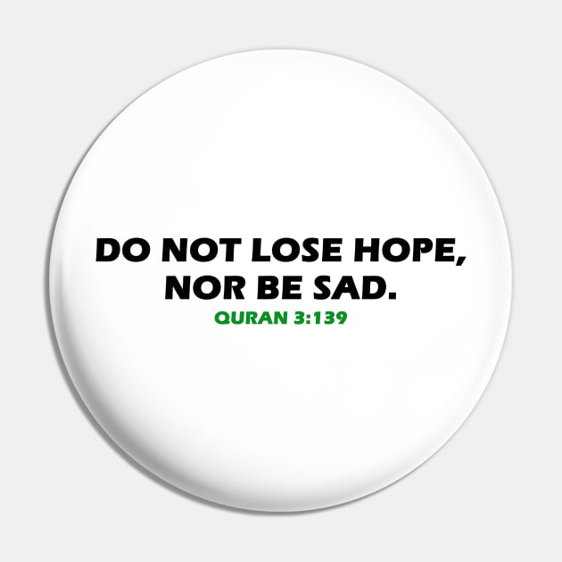 “Do not lose hope, nor be sad.” Quran 3:139 Pin by Hason3Clothing