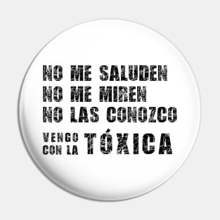 Vengo con la toxica Pin