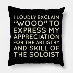 I Loudly Exclaim Wooo Funny Jazz Musician Jazz Lover Gift Pillow