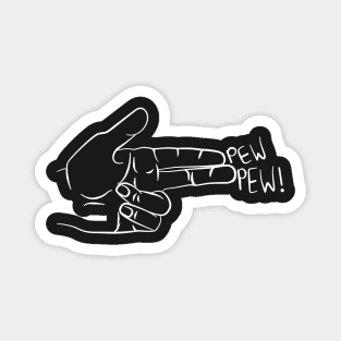 PEW PEW FINGER GUNS Magnet