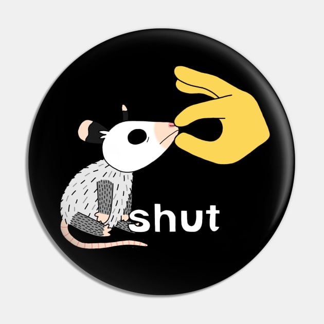 Shut Pin by Possum Mood