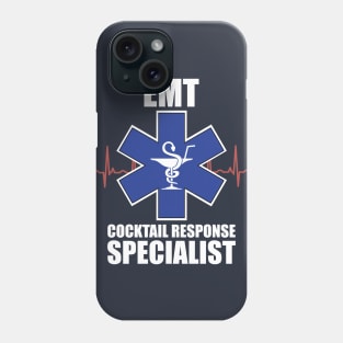 EMT - Cocktail Response Specialist Phone Case