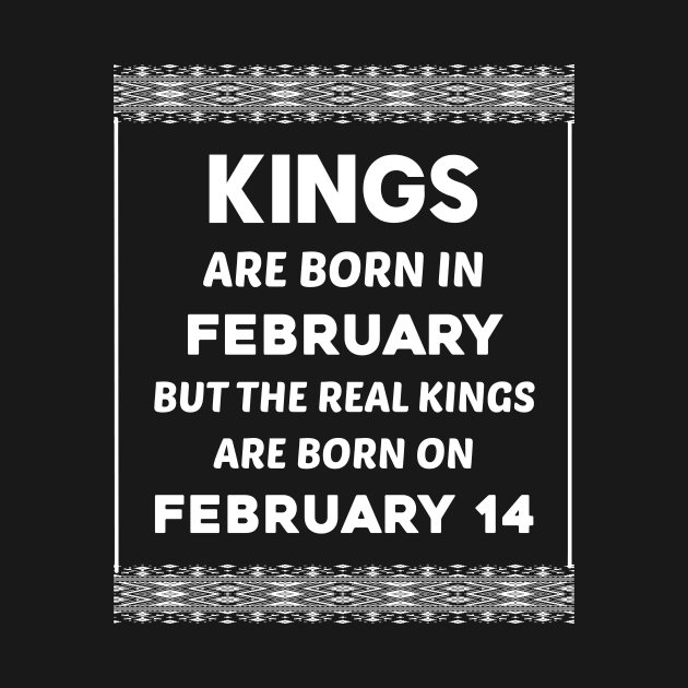 Birthday King White February 14 14th by blakelan128