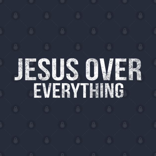 Jesus Over Everything Cool Motivational Christian by Happy - Design