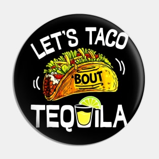 Lets Taco Bout Tequila Cinco de Mayo Pin