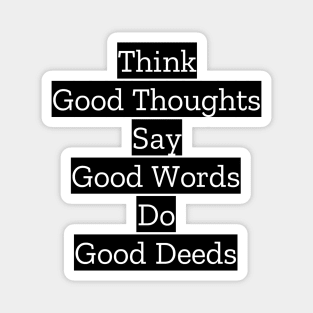 Think Good Thoughts Magnet