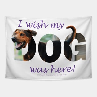 I wish my dog was here - black and brown cross breed dog oil painting word art Tapestry