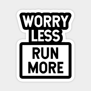 Worry Less Run More Magnet