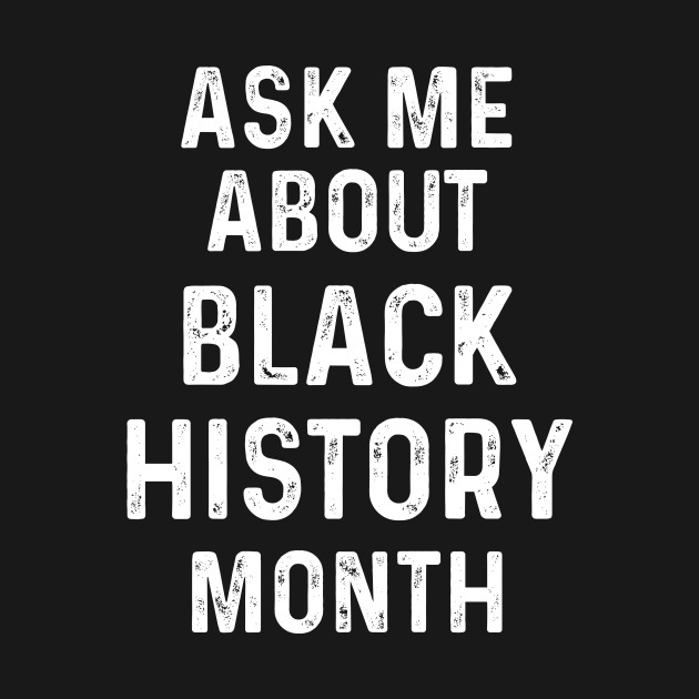 Disover Black History Month - Black History - T-Shirt