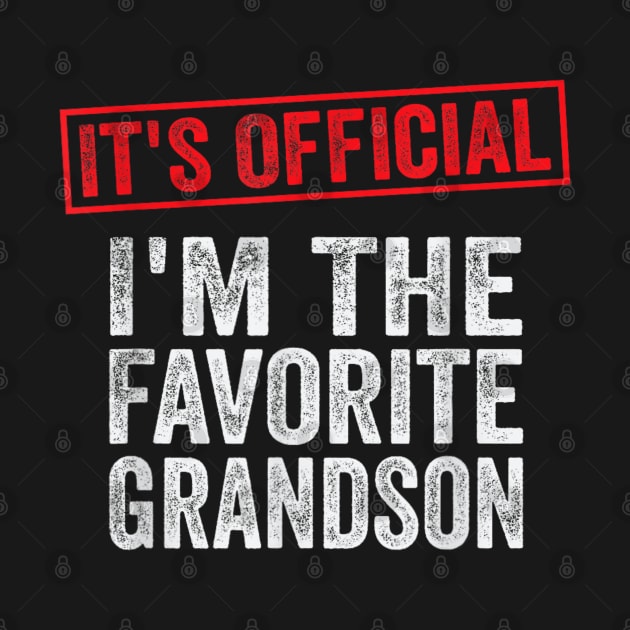 It's Official I'm The Favorite Grandson by rhazi mode plagget