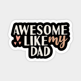 Awesome like my dad Magnet