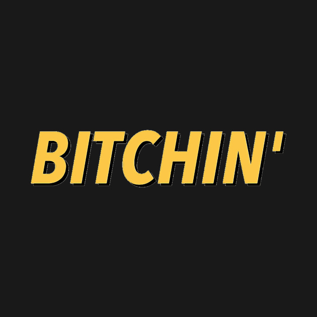 BITCHIN by ORIGINALONE