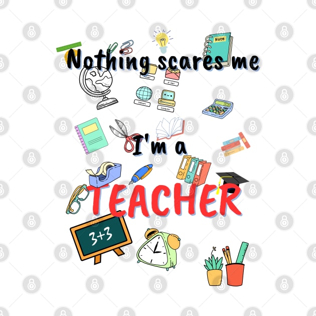 Nothing scares me, I`m a teacher by AzimoVs