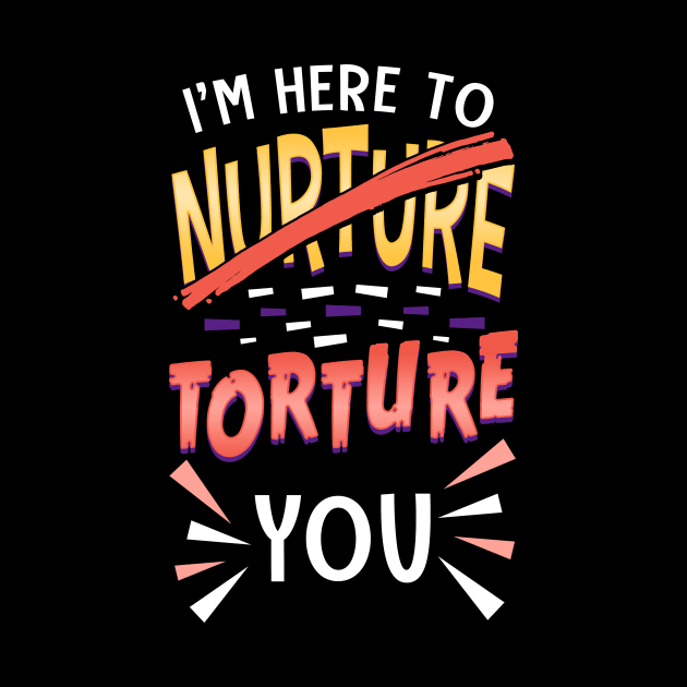 I'm Here To Torture You Funny Personal Trainer by thingsandthings