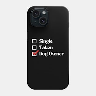 Dog Owner or Single or Taken Phone Case