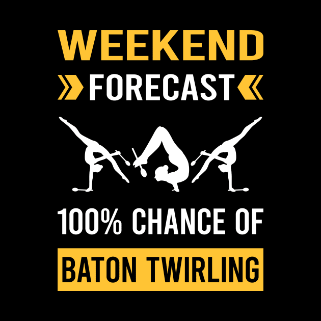 Weekend Forecast Baton Twirling Twirl Twirler by Bourguignon Aror