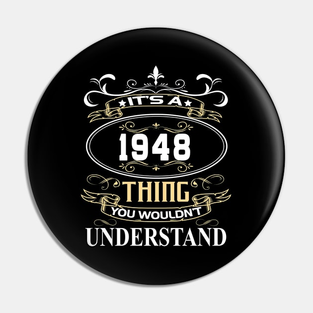 It's A 1948 Thing You Wouldn't Understand Pin by ThanhNga