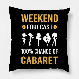 Weekend Forecast Cabaret Cabarets Pillow