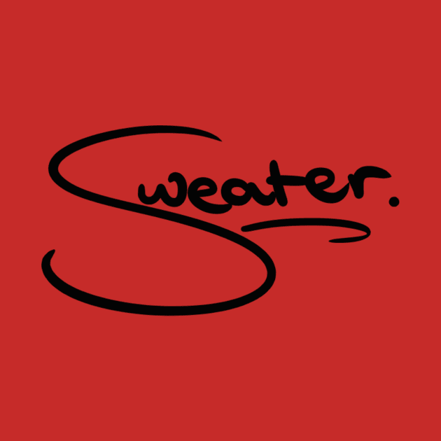 "Sweater" signature design by BLuRifix