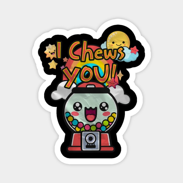 I Chews You! - Cute Kawaii Gumball Machine Magnet by Designed By Marty