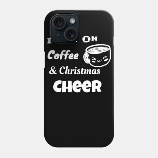 I Run On Coffee and Christmas Cheer Shirt Phone Case