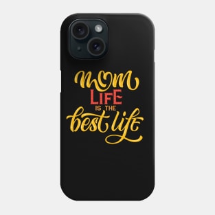 Mom Life is the Best Life Phone Case